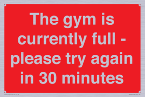 The gym is currently full - please try again in 30 minutes